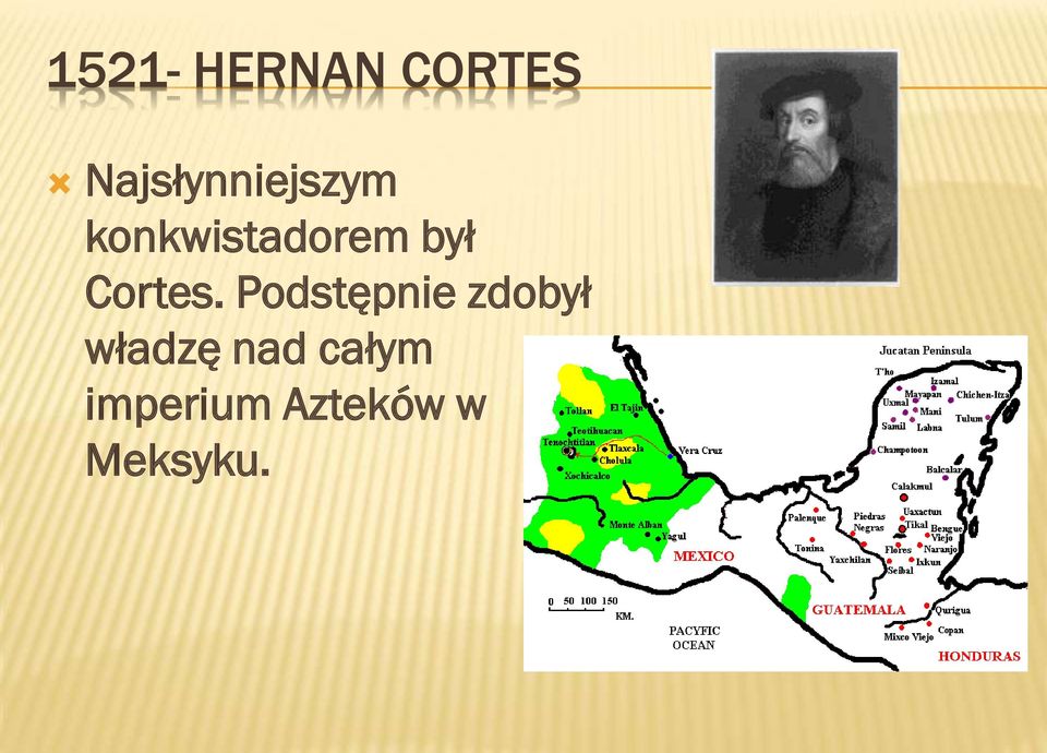 był Cortes.