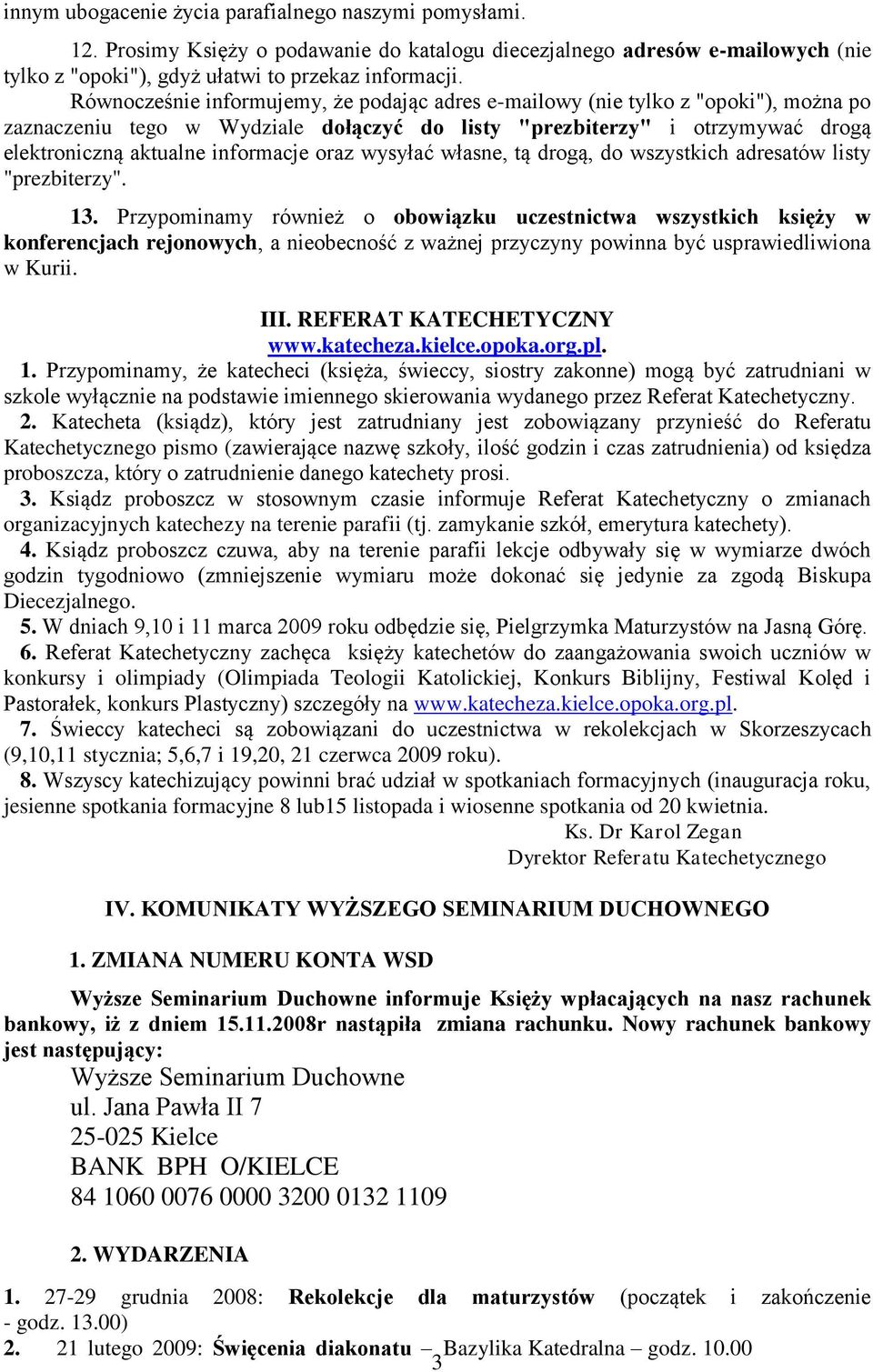 oraz wysyłać własne, tą drogą, do wszystkich adresatów listy "prezbiterzy". 13.