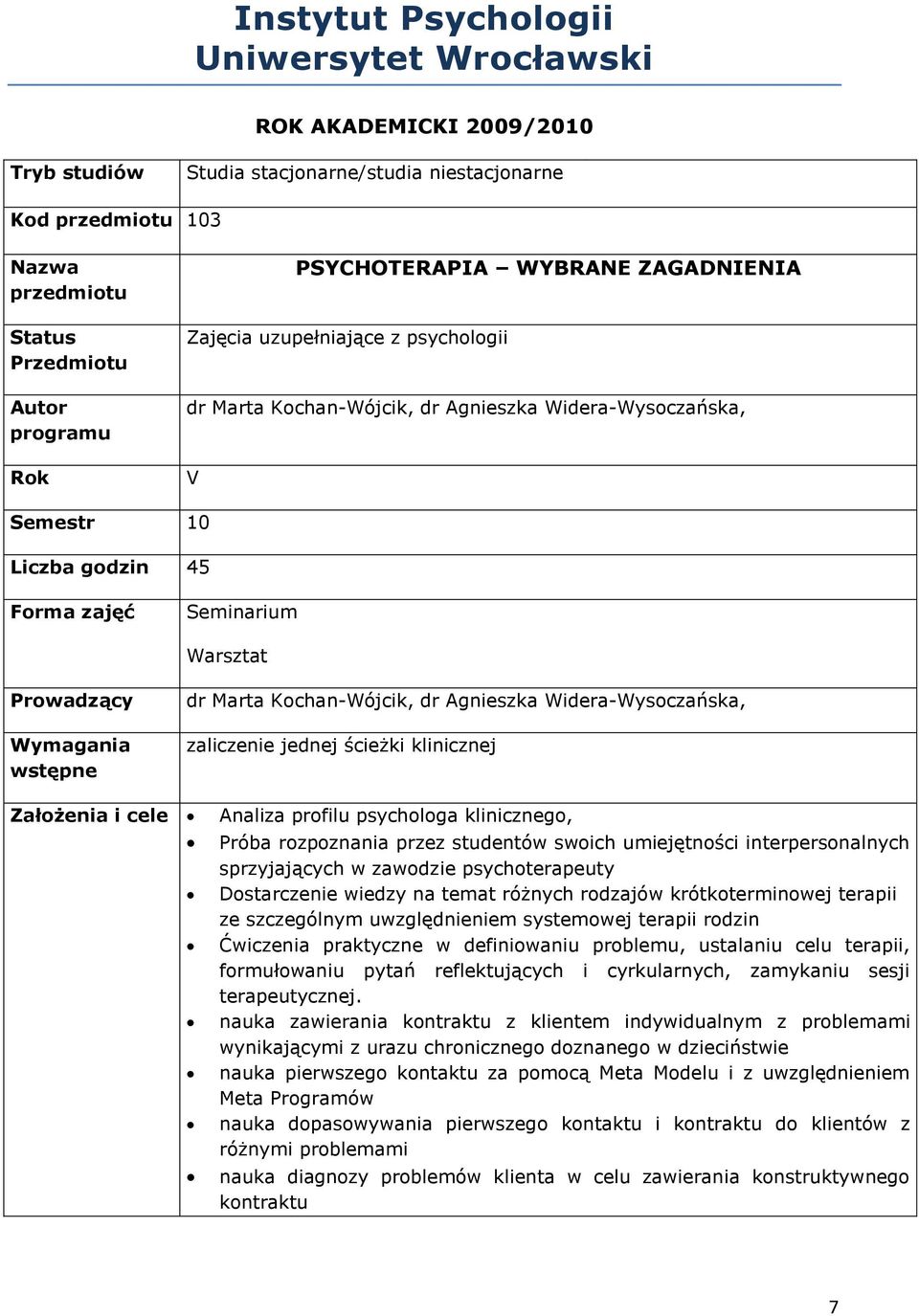 Marta Kochan-Wójcik, dr Agnieszka Widera-Wysoczańska, zaliczenie jednej ścieżki klinicznej Założenia i cele Analiza profilu psychologa klinicznego, Próba rozpoznania przez studentów swoich