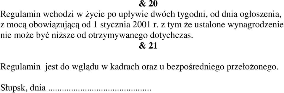 z tym Ŝe ustalone wynagrodzenie nie moŝe być niŝsze od otrzymywanego