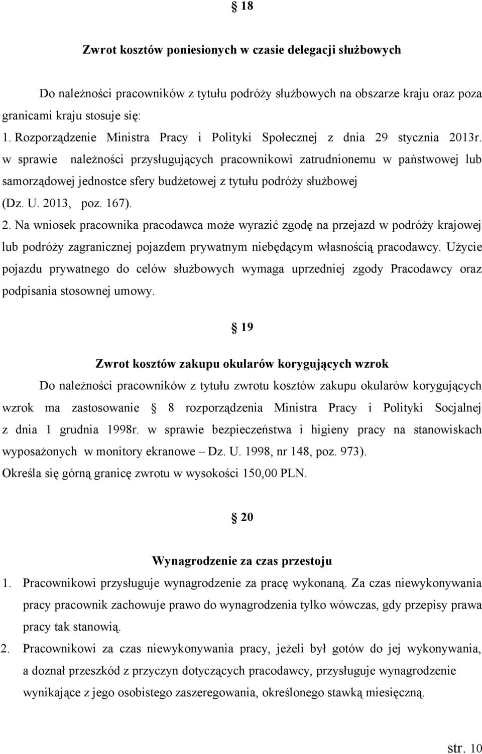 w sprawie należności przysługujących pracownikowi zatrudnionemu w państwowej lub samorządowej jednostce sfery budżetowej z tytułu podróży służbowej (Dz. U. 20