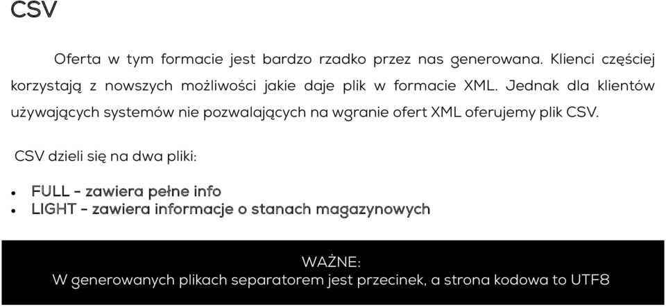 Jednak dla klientów używających systemów nie pozwalających na wgranie ofert XML oferujemy plik CSV.