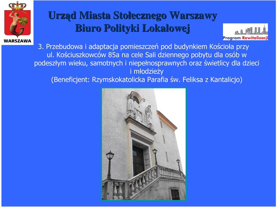 wieku, samotnych i niepełnosprawnych oraz świetlicy dla dzieci i