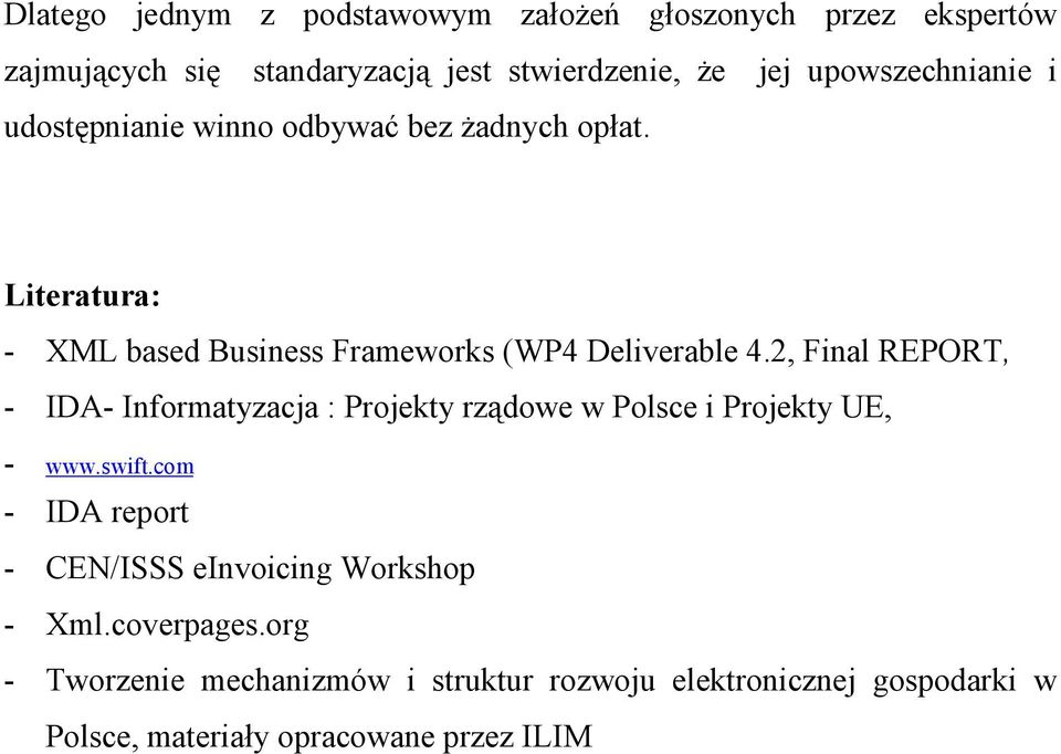 2, Final REPORT, - IDA- Informatyzacja : Projekty rządowe w Polsce i Projekty UE, - www.swift.
