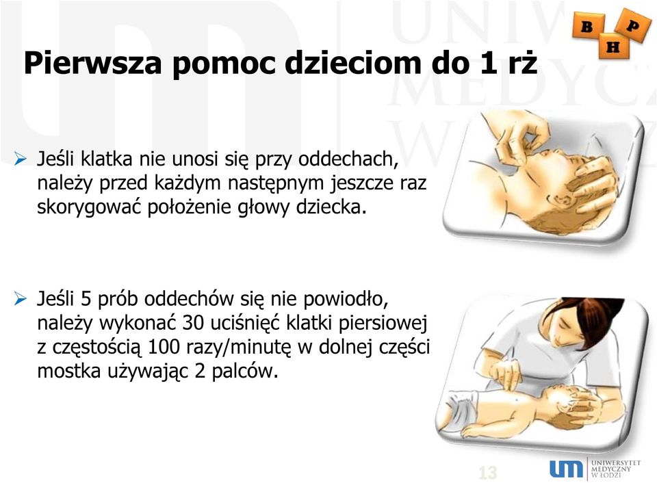 Jeśli 5 prób oddechów się nie powiodło, należy wykonać 30 uciśnięć klatki