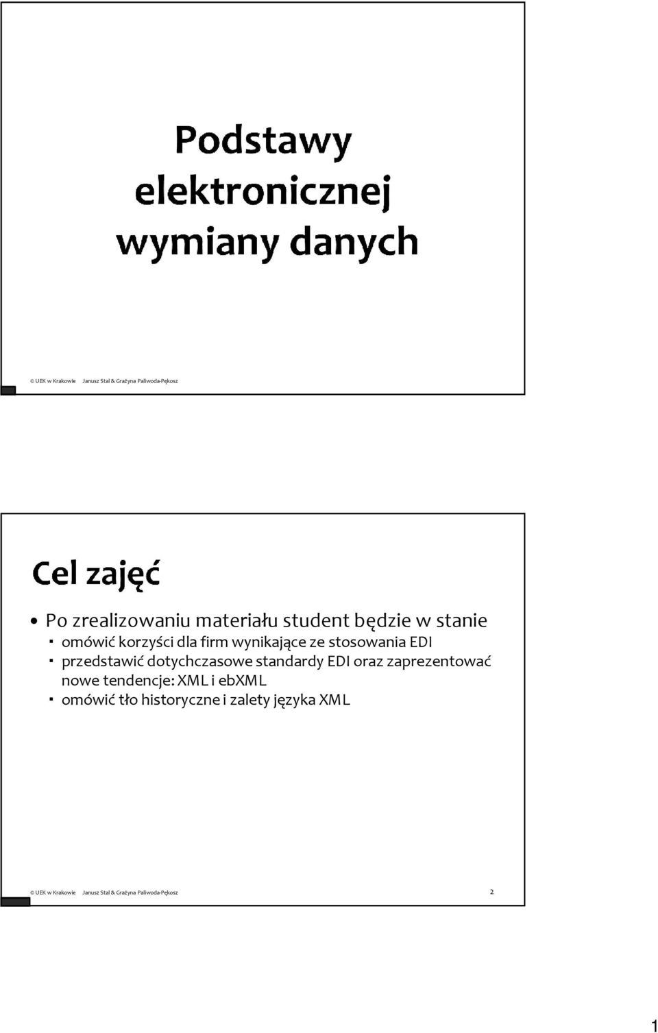 dotychczasowe standardy EDI oraz zaprezentować nowe