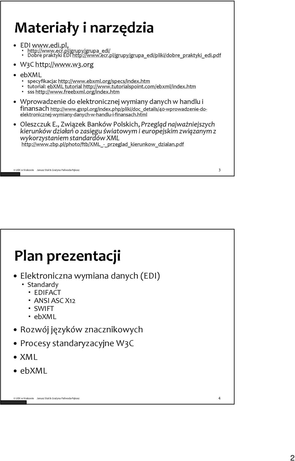 org/index.php/pliki/doc_details/40-wprowadzenie-doelektronicznej-wymiany-danych-w-handlu-i-finansach.html Oleszczuk E.