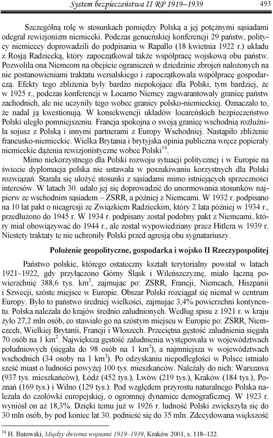 ) układu z Rosją Radziecką, który zapoczątkował także współpracę wojskową obu państw.