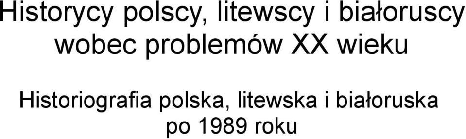 wieku Historiografia polska,