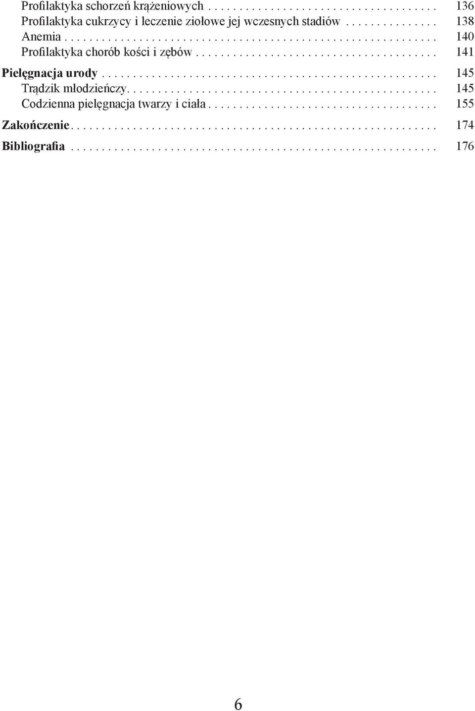 .. 140 Profilaktyka chorób kości i zębów... 141 Pielęgnacja urody.
