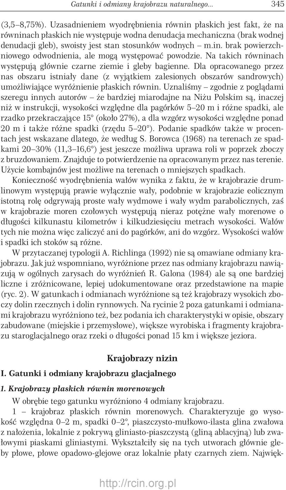 Na takich równinach występują głównie czarne ziemie i gleby bagienne.