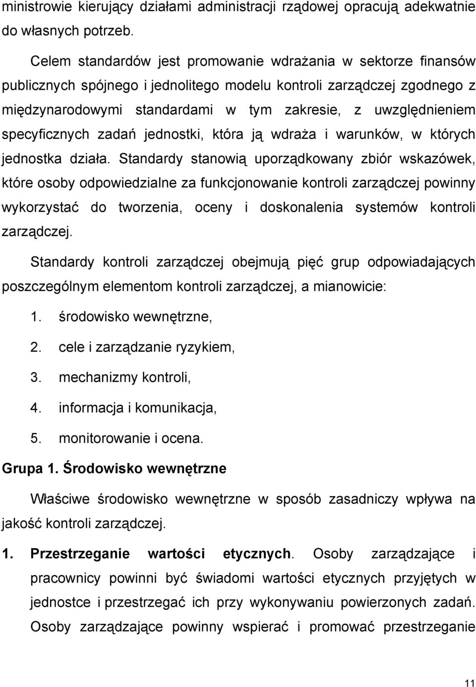 specyficznych zadań jednostki, która ją wdraża i warunków, w których jednostka działa.