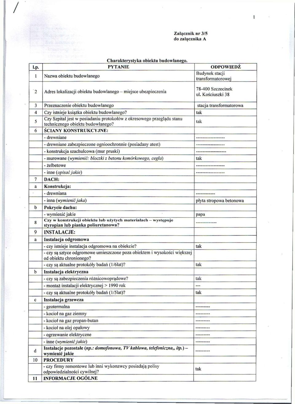 Kościuszki 38 3 Przeznaczenie obiektu budowlanego stacja transformatorowa 4 Czy istnieje książka obiektu budowlanego?
