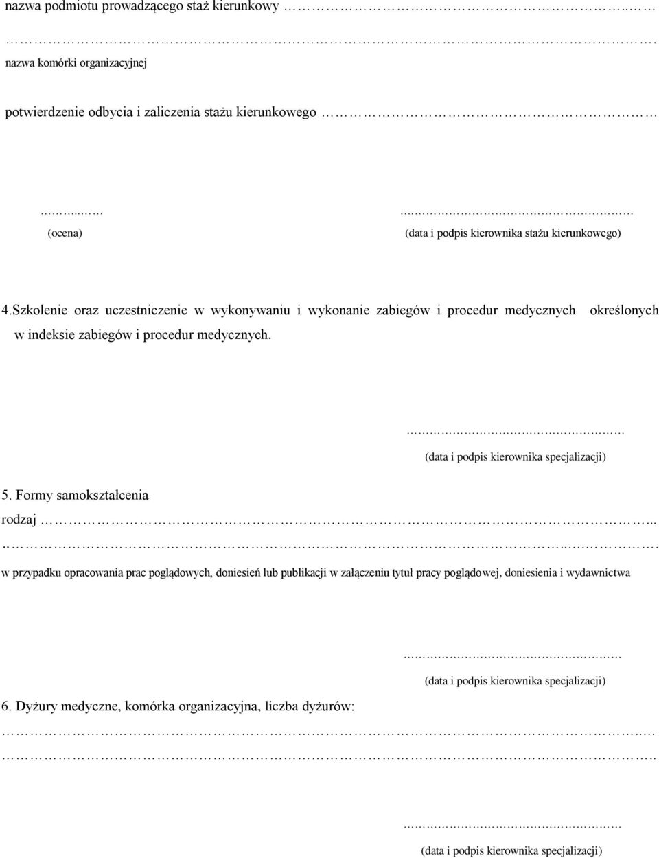 Szkolenie oraz uczestniczenie w wykonywaniu i wykonanie zabiegów i procedur medycznych w indeksie zabiegów i procedur