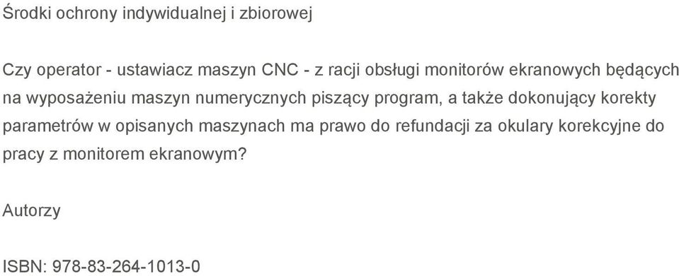 program, a także dokonujący korekty parametrów w opisanych maszynach ma prawo do