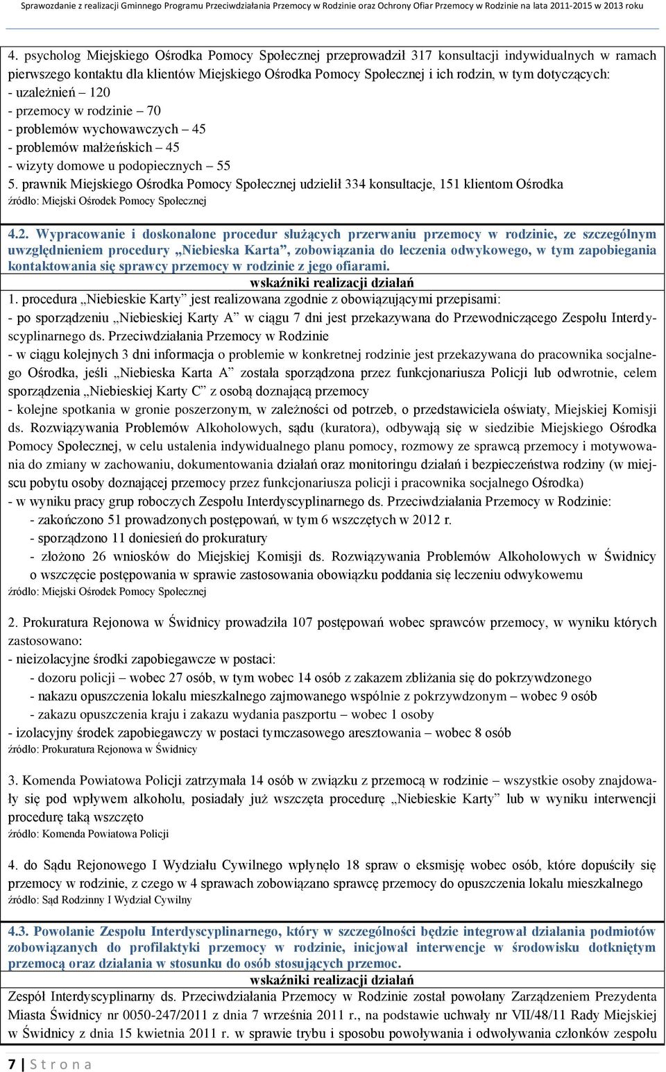 prawnik Miejskiego Ośrodka Pomocy Społecznej udzielił 334 konsultacje, 151 klientom Ośrodka 4.2.