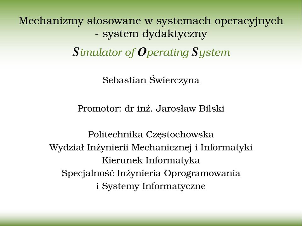 Jarosław Bilski Politechnika Częstochowska Wydział Inżynierii Mechanicznej i