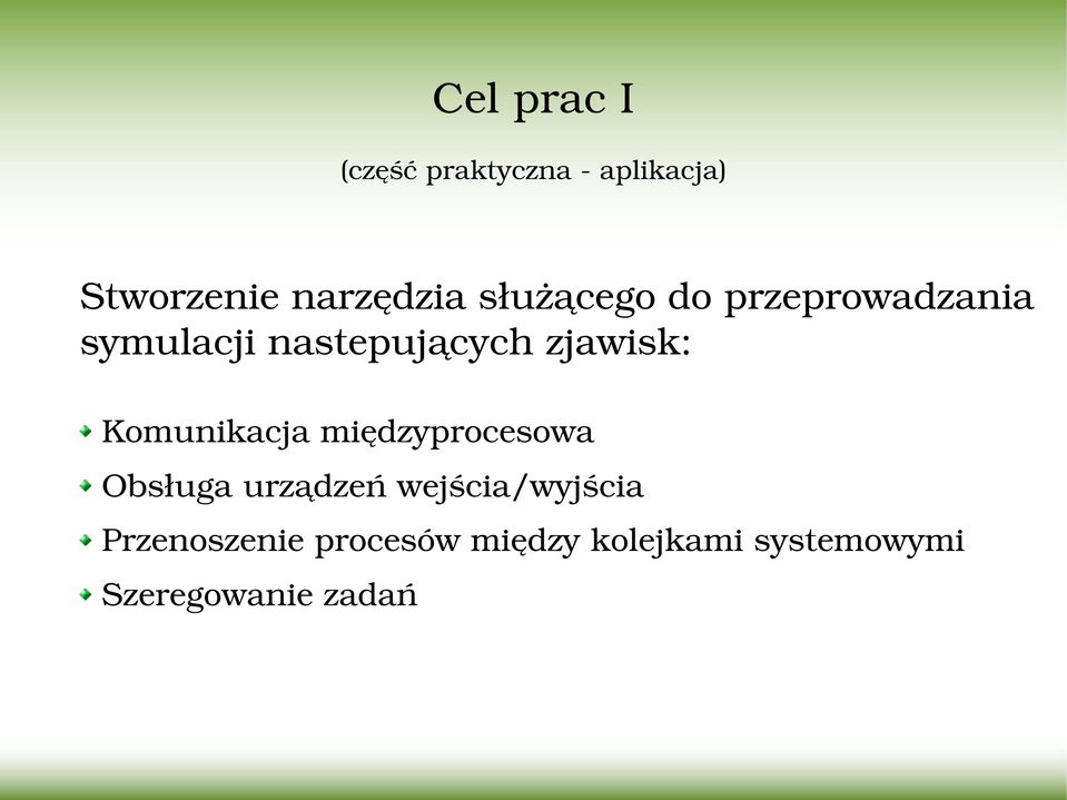 Komunikacja międzyprocesowa Obsługa urządzeń wejścia/wyjścia