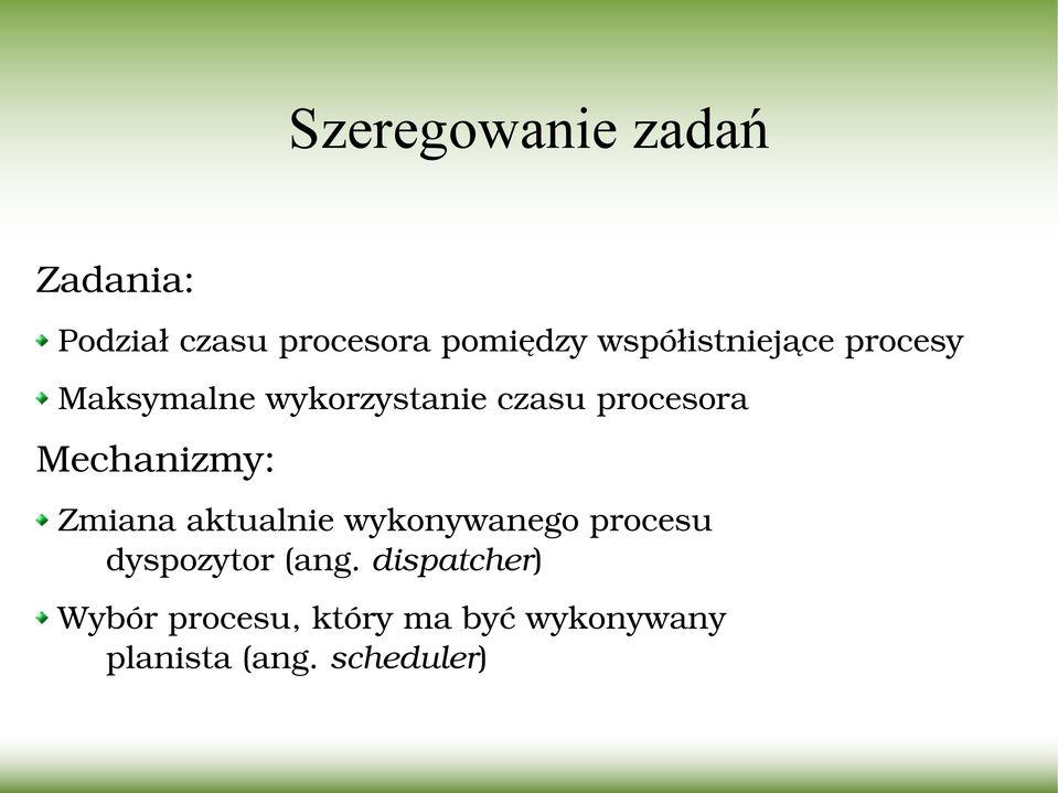 Mechanizmy: Zmiana aktualnie wykonywanego procesu dyspozytor (ang.