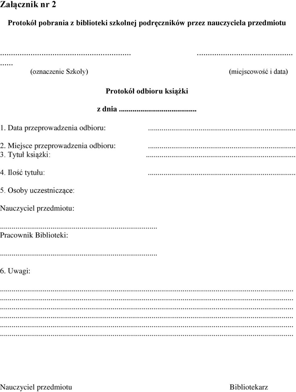 Data przeprowadzenia odbioru:... 2. Miejsce przeprowadzenia odbioru:... 3. Tytuł książki:... 4.