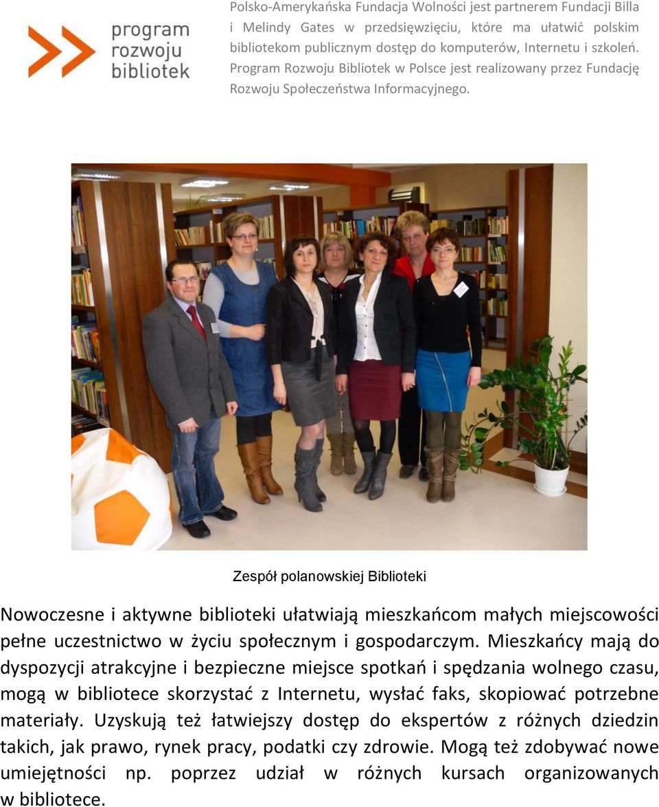 Zespół polanowskiej Biblioteki Nowoczesne i aktywne biblioteki ułatwiają mieszkańcom małych miejscowości pełne uczestnictwo w życiu społecznym i gospodarczym.