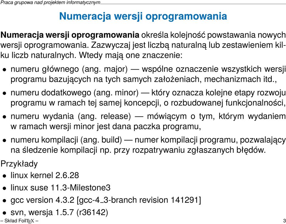 minor) który oznacza kolejne etapy rozwoju programu w ramach tej samej koncepcji, o rozbudowanej funkcjonalności, numeru wydania (ang.