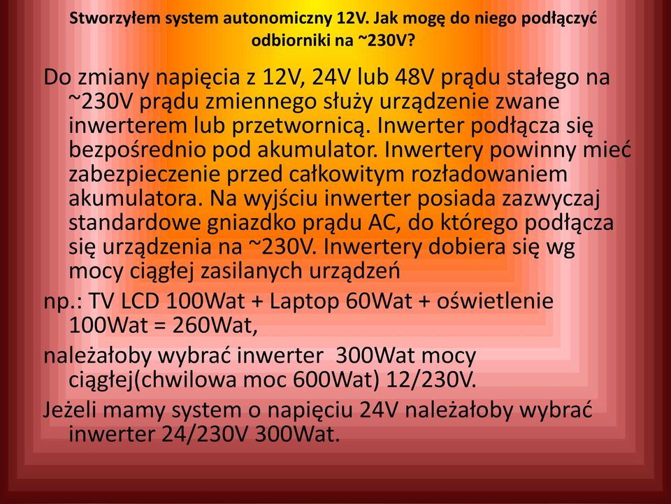 Inwertery powinny mieć zabezpieczenie przed całkowitym rozładowaniem akumulatora.