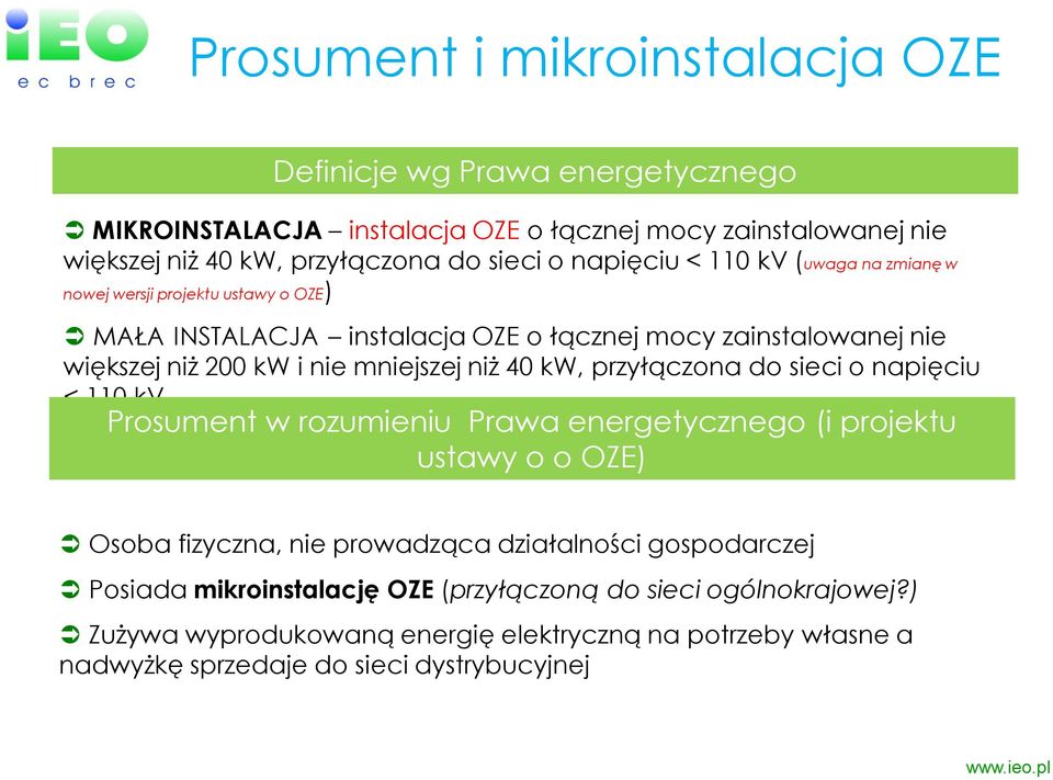 niż 40 kw, przyłączona do sieci o napięciu < 110 kv.