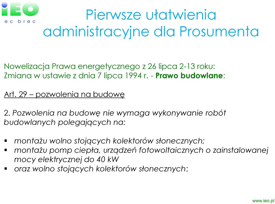 Pozwolenia na budowę nie wymaga wykonywanie robót budowlanych polegających na: montażu wolno stojących kolektorów