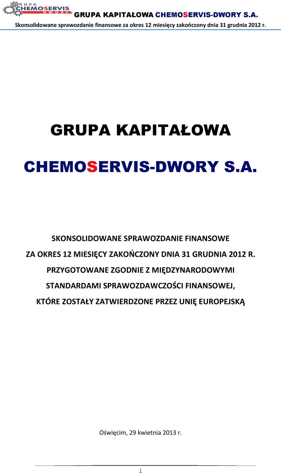 ZA OKRES 12 MIESIĘCY ZAKOOCZONY DNIA 31 GRUDNIA 2012 R.