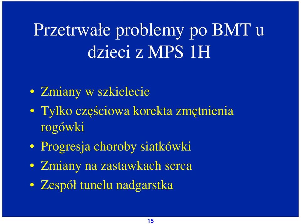 zmętnienia rogówki Progresja choroby siatkówki