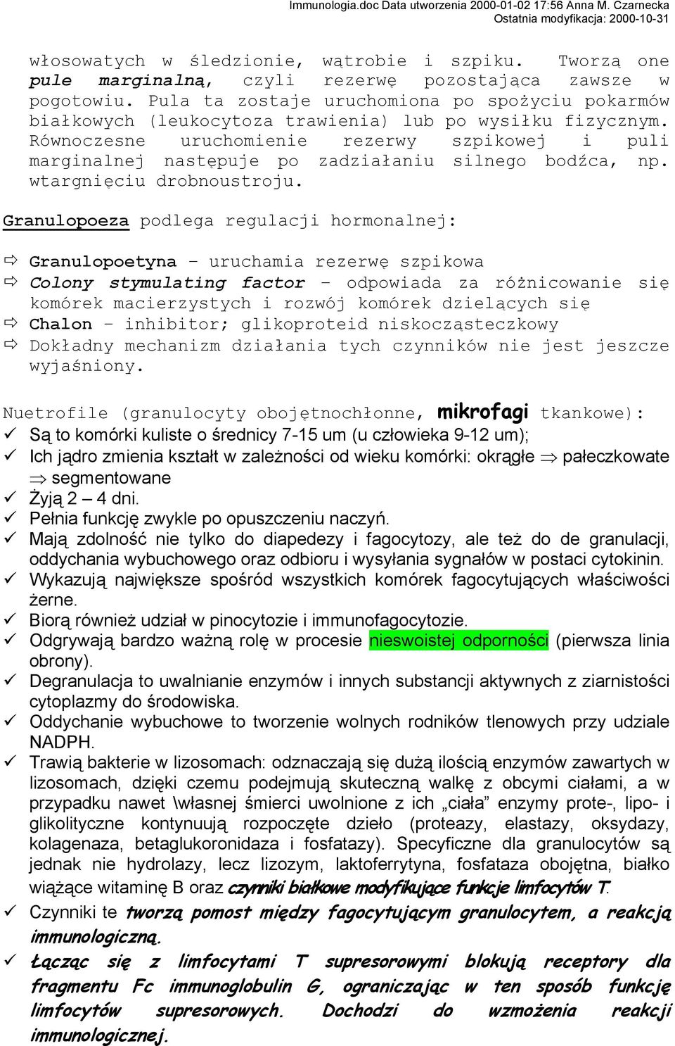 Równoczesne uruchomienie rezerwy szpikowej i puli marginalnej następuje po zadziałaniu silnego bodźca, np. wtargnięciu drobnoustroju.