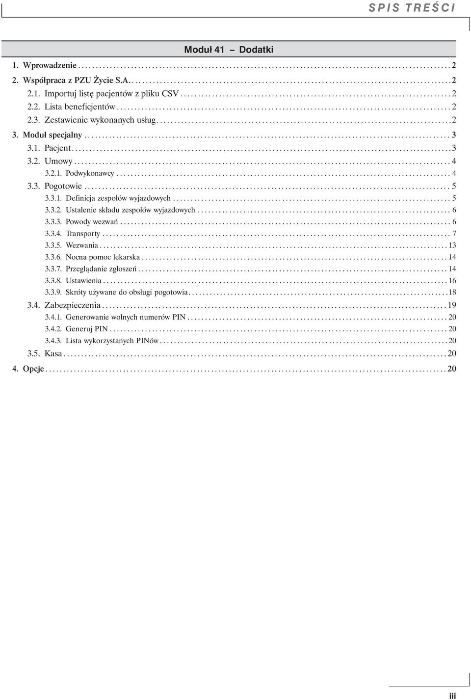 Zestawienie wykonanych usług....................................................................................2 3. Moduł specjalny........................................................................................................ 3 3.