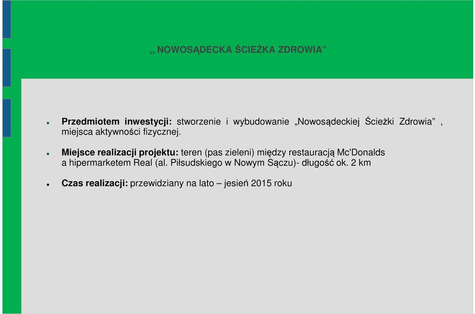 Miejsce realizacji projektu: teren (pas zieleni) między restauracją Mc'Donalds a