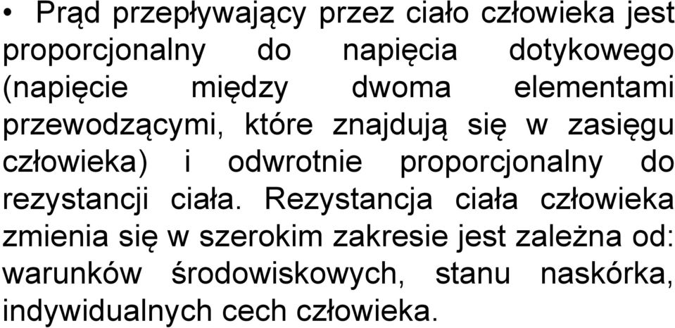 odwrotnie proporcjonalny do rezystancji ciała.