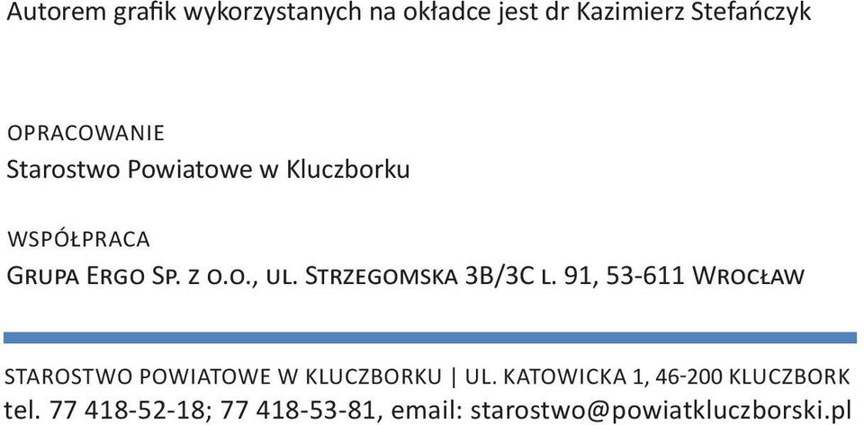 Strzegomska 3B/3C l. 91, 53-611 Wrocław STAROSTWO POWIATOWE W KLUCZBORKU UL.