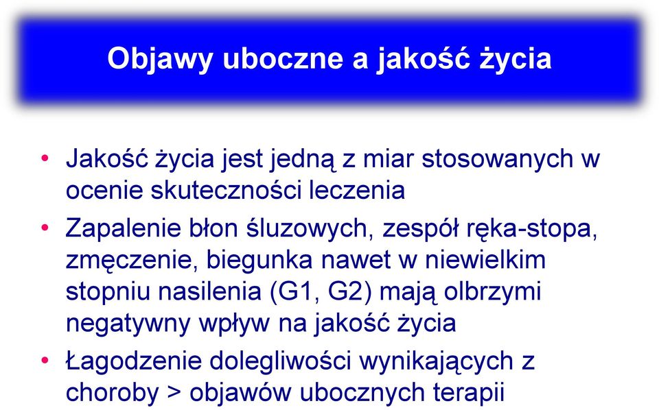 biegunka nawet w niewielkim stopniu nasilenia (G1, G2) mają olbrzymi negatywny