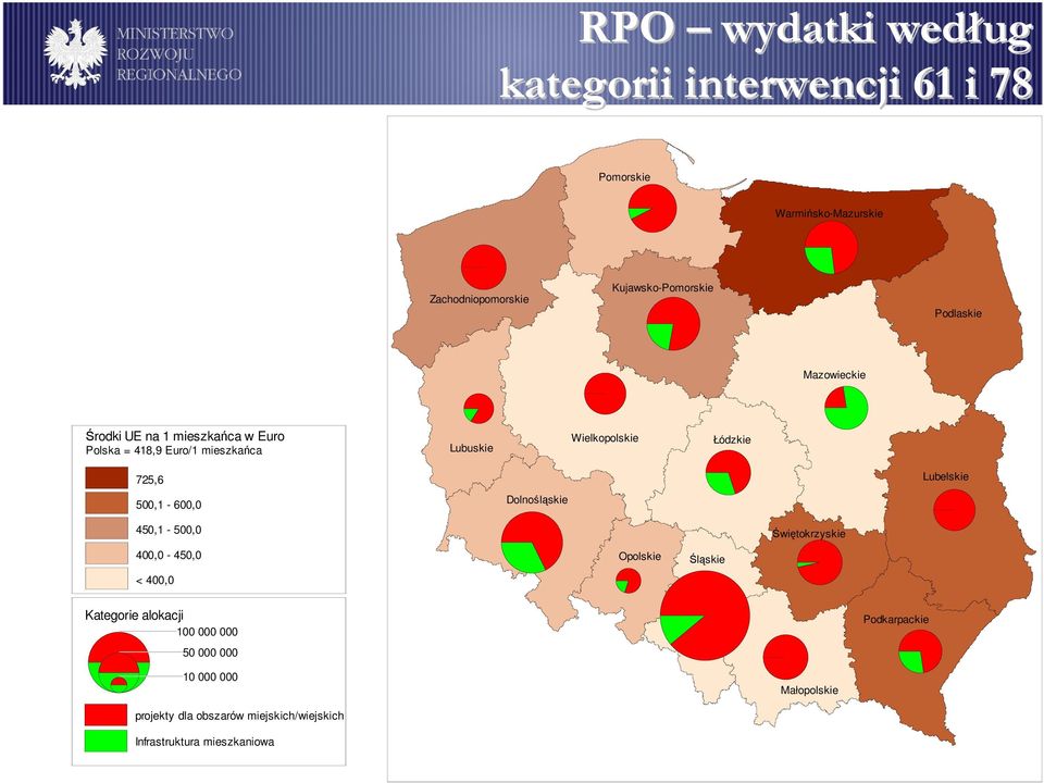 725,6 500,1-600,0 Dolnośląskie Lubelskie 450,1-500,0 Świętokrzyskie 400,0-450,0 Opolskie Śląskie < 400,0 Kategorie