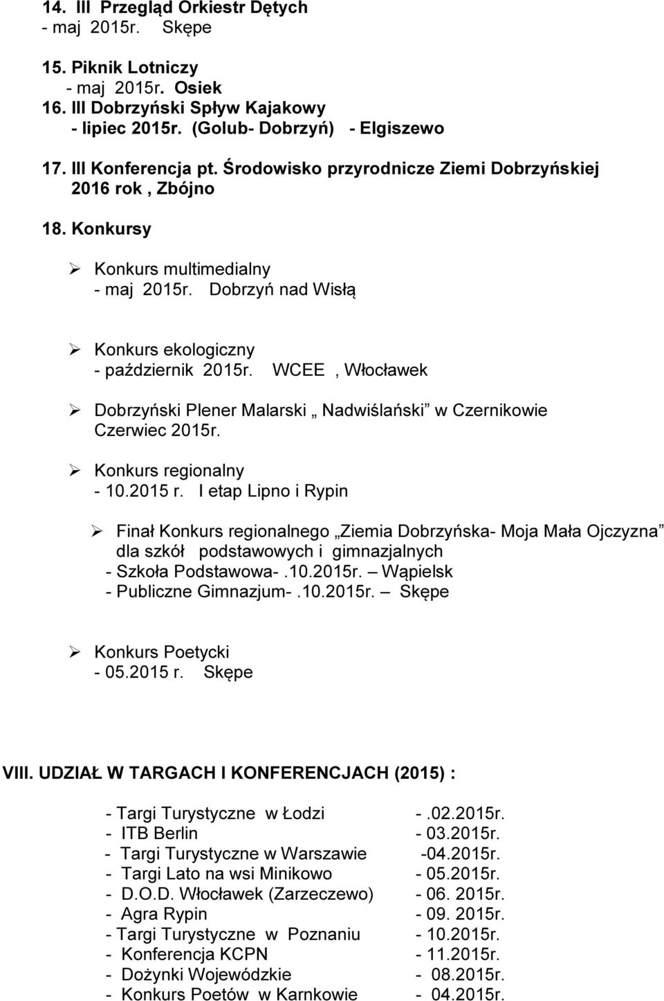 WCEE, Włocławek Dobrzyński Plener Malarski Nadwiślański w Czernikowie Czerwiec 2015r. Konkurs regionalny - 10.2015 r.