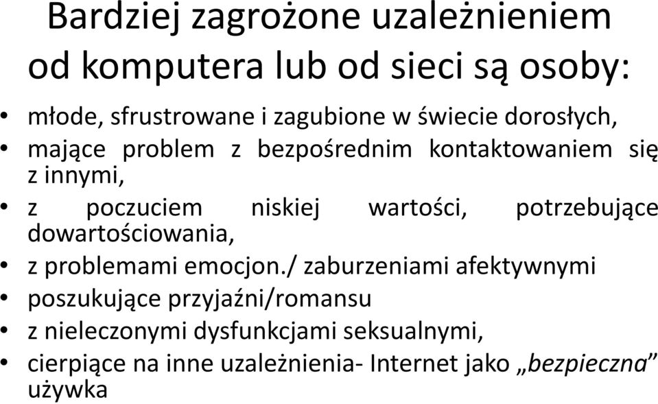 wartości, potrzebujące dowartościowania, z problemami emocjon.