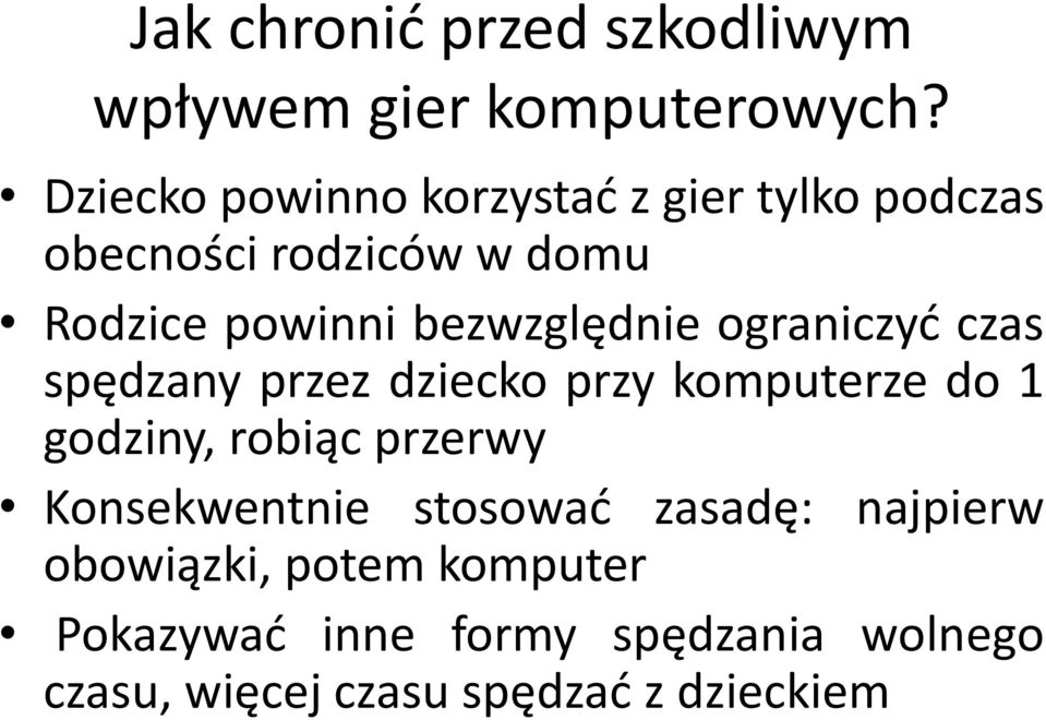 bezwzględnie ograniczyć czas spędzany przez dziecko przy komputerze do 1 godziny, robiąc przerwy