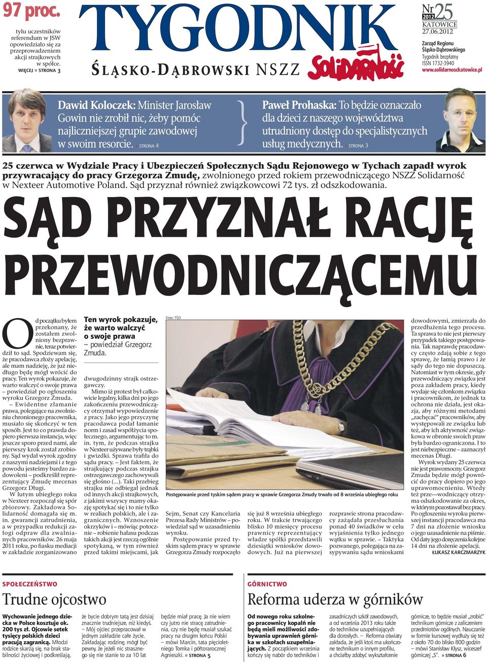 » STRONA 4 Paweł Prohaska: To będzie oznaczało dla dzieci z naszego województwa utrudniony dostęp do specjalistycznych usług medycznych.