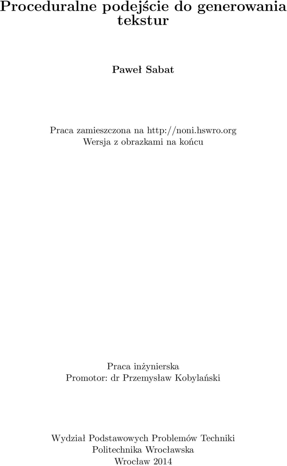 org Wersja z obrazkami na końcu Praca inżynierska Promotor: dr