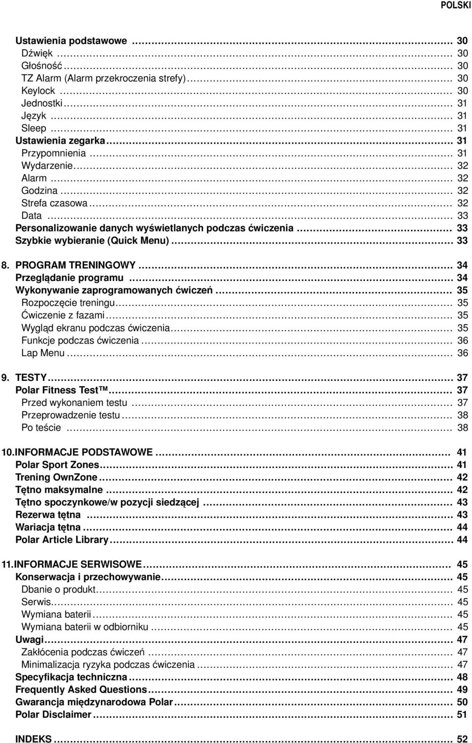 .. Przeglądanie programu... Wykonywanie zaprogramowanych ćwiczeń... Rozpoczęcie treningu... Ćwiczenie z fazami... Wygląd ekranu podczas ćwiczenia... Funkcje podczas ćwiczenia... Lap Menu.