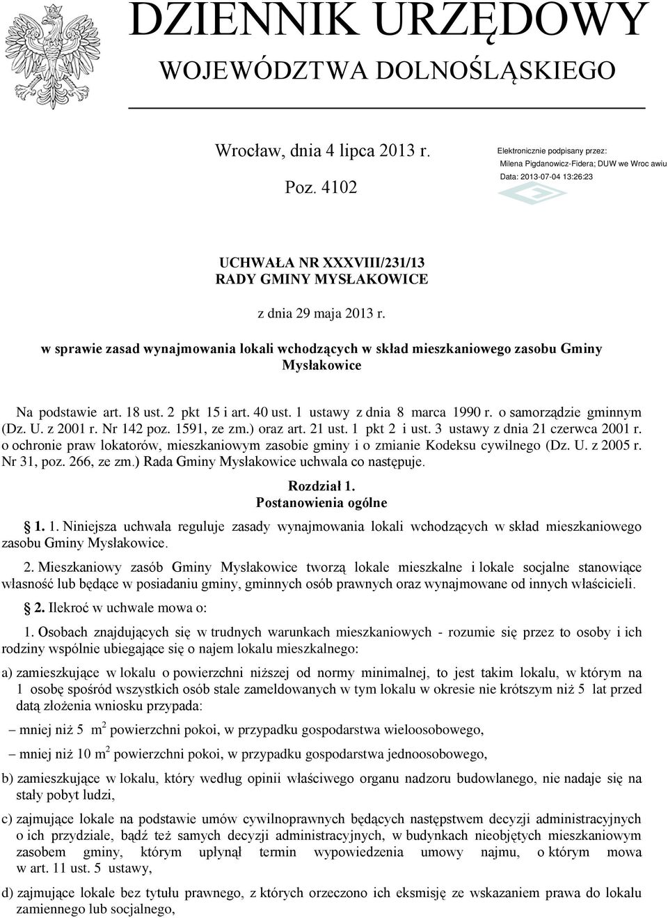 o samorządzie gminnym (Dz. U. z 2001 r. Nr 142 poz. 1591, ze zm.) oraz art. 21 ust. 1 pkt 2 i ust. 3 ustawy z dnia 21 czerwca 2001 r.