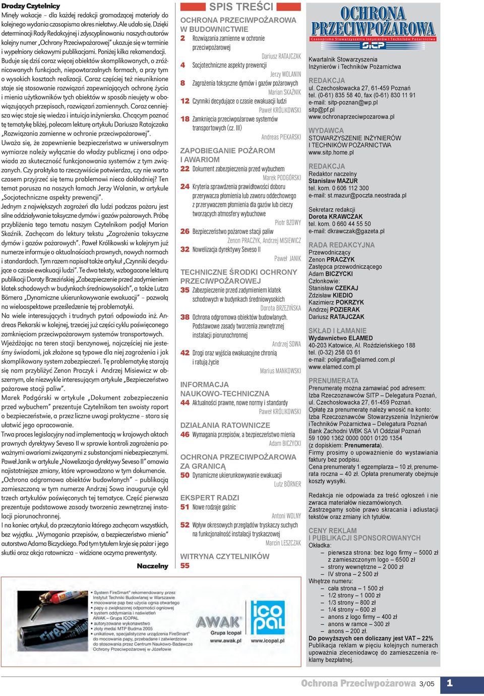 Buduje się dziś coraz więcej obiektów skomplikowanych, o zróżnicowanych funkcjach, niepowtarzalnych formach, a przy tym o wysokich kosztach realizacji.