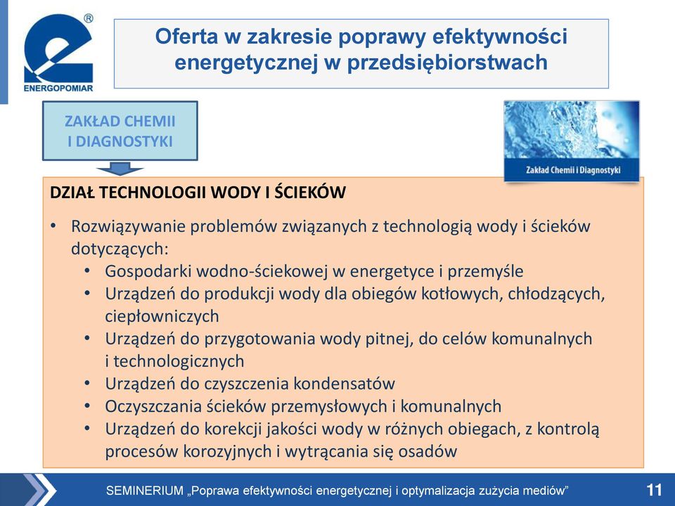 Urządzeń do przygotowa ia wody pit ej, do elów ko u al y h i technologicznych Urządzeń do zysz ze ia ko de satów O zysz za ia ś ieków