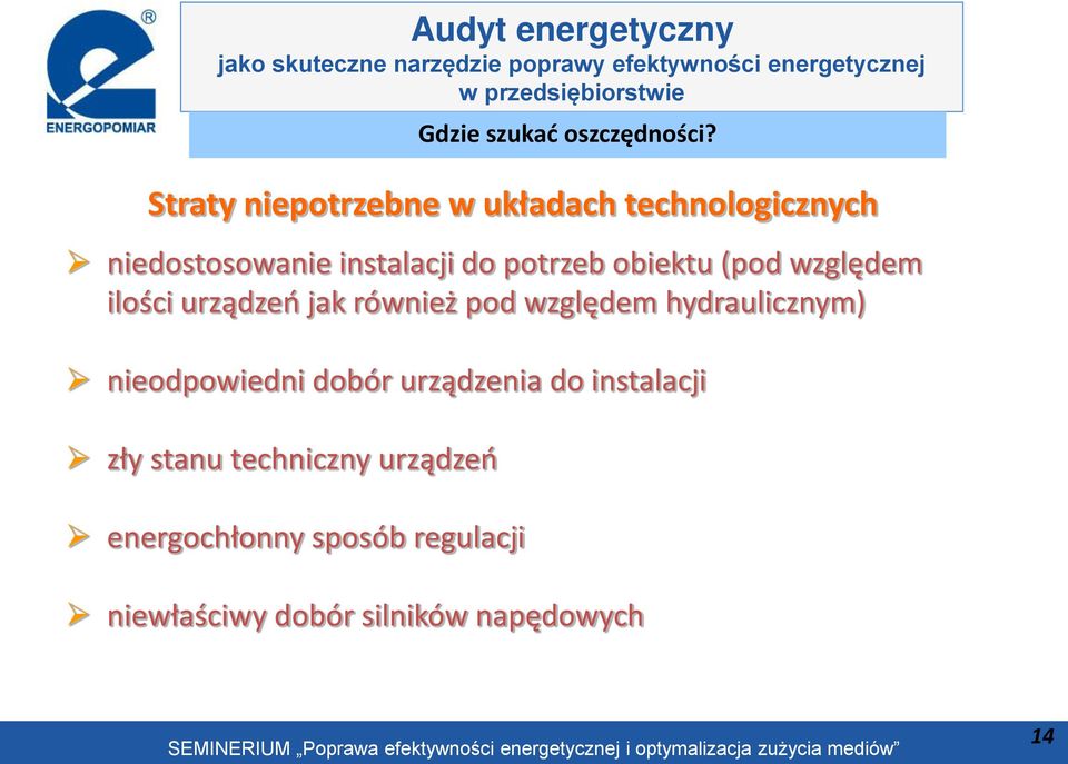 Straty iepotrze e w układa h te h ologi z y h iedostosowa ie i stala ji do potrze o iektu pod względe