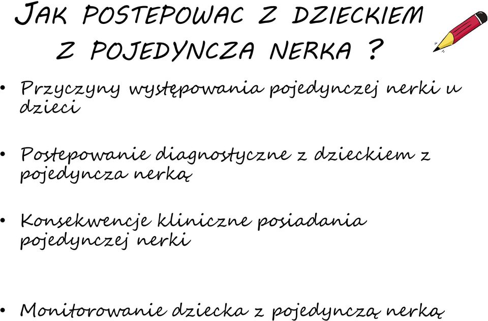 Postepowanie diagnostyczne z dzieckiem z pojedyncza nerką