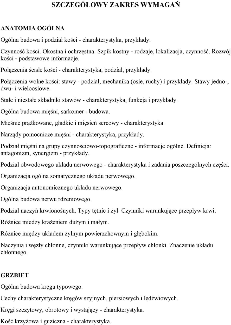 Stawy jedno-, dwu- i wieloosiowe. Stałe i niestałe składniki stawów - charakterystyka, funkcja i przykłady. Ogólna budowa mięśni, sarkomer - budowa.